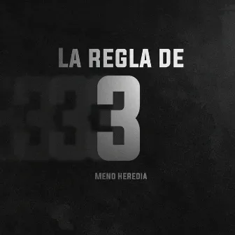 La Regla de 3 by Meno Heredia