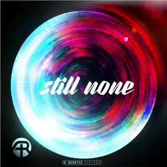 Still None by Futuristik