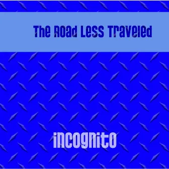 The Road Less Traveled by Incognito