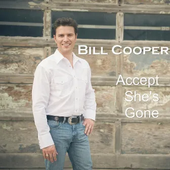 Accept She's Gone by Bill Cooper