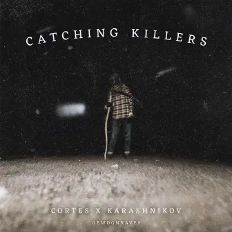 Catching Killers by CORTES