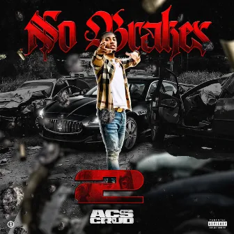 No Brakes 2 by ACS Crud