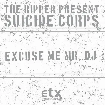 Excuse Me Mr. DJ by Suicide Corps