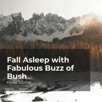 Fall Asleep with Fabulous Buzz of Bush by Forest Sounds