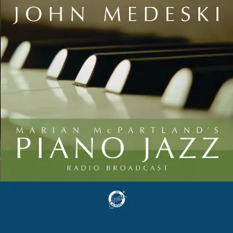 Marian McPartland's Piano Jazz with guest John Medeski by John Medeski