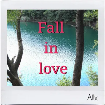 Fall In Love by Allx