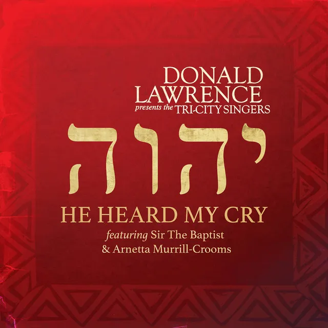 He Heard My Cry (feat. Sir The Baptist & Arnetta Murrill-Crooms)