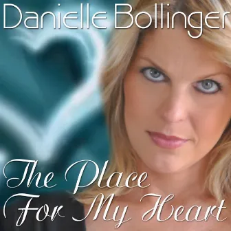 The Place For My Heart by Danielle Bollinger