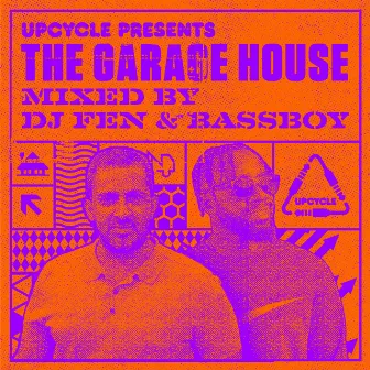 UpCycle presents The Garage House (Mixed by DJ Fen & Bassboy) by DJ Fen