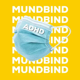 Mundbind by ADHD