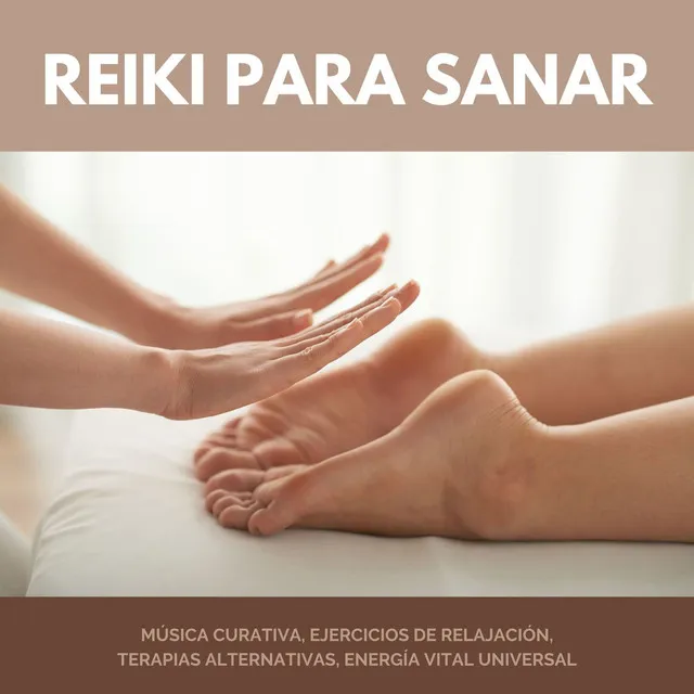 Reiki para Sanar: Música Curativa, Ejercicios de Relajación, Terapias Alternativas, Energía Vital Universal