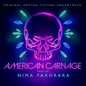 American Carnage (Original Motion Picture Soundtrack by Nima Fakhrara