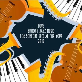 Love Smooth Jazz Music for Someone Special for Your 2019 by The Jazz Messengers