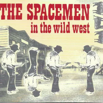 In the Wild West by The Spacemen