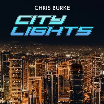 City Lights by Chris Burke