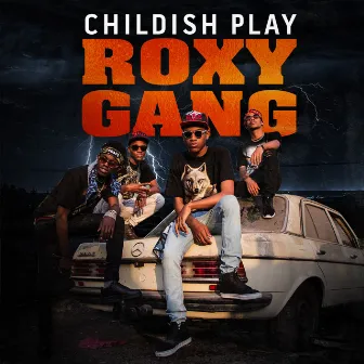 Roxy Gang by CHILDISH PLAY