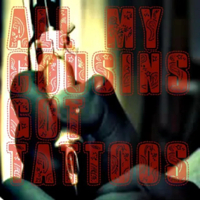 All My Cousins Got Tattoos - Single