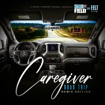 Caregiver Road Trip (Remix Edition) by Felt Five