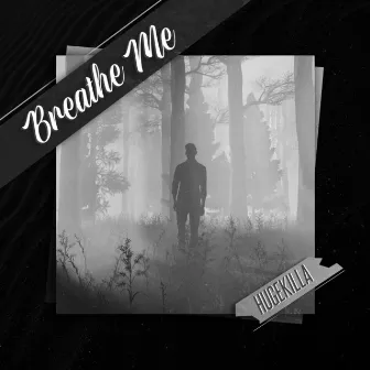 Breathe Me by Hugekilla