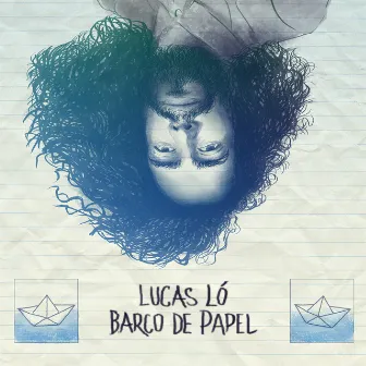 Barco de Papel by Lucas Ló