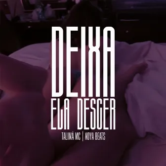 Deixa Ela Descer by Talimã MC