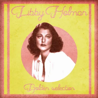 Golden Selection (Remastered) by Libby Holman