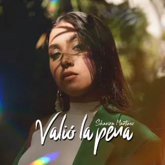 Valió La Pena by Shakira Martínez