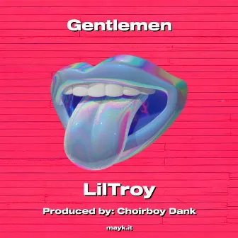 Gentlemen by Lil' Troy