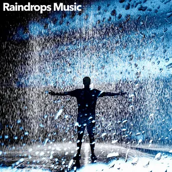 Raindrops Music by Rain Music!