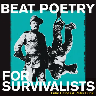 Beat Poetry For Survivalists by Peter Buck