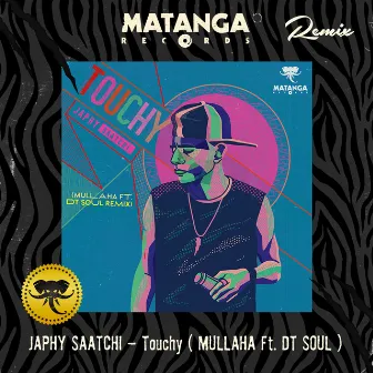 Touchy (Mullaha Remix) by JAPHY SAATCHI