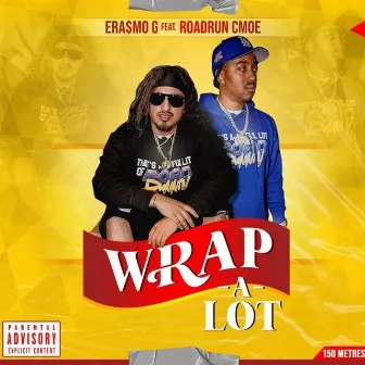 Wrap-A-Lot (feat. RoadRun CMoe) by Era$mo G