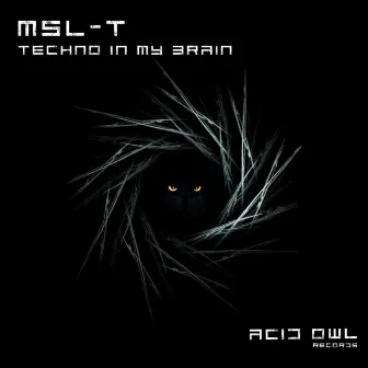 Techno In My Brain by MSL-T