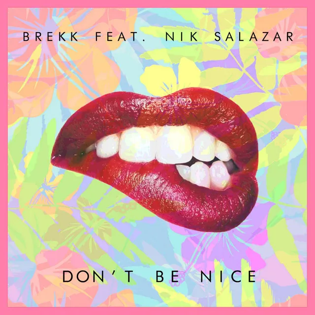 Don't Be Nice (Extended Mix) [feat. Nik Salazar]