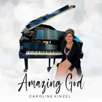 Amazing God by Caroline Kinzel