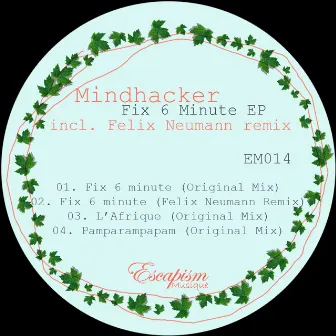 Fix 6 Minute EP by Mindhacker