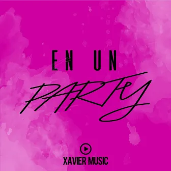 En un Party by Xavier Music