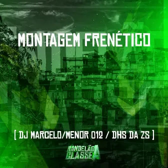 Montagem Frenético by DJ MENOR 012