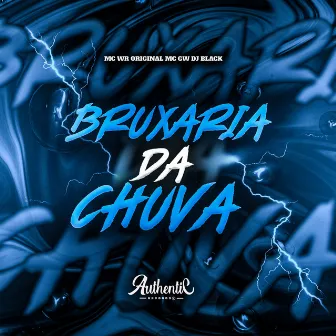 Bruxaria da Chuva by MC WR ORIGINAL