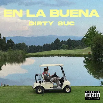 En la Buena by Dirty Suc