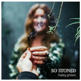 So Stoned by Haley Green