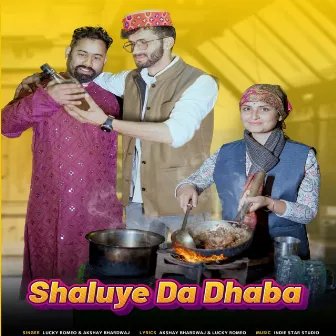 Shaluye Da Dhaba by Lucky Romeo