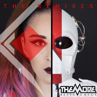 Betta Chick (The Remixes) by The Mode