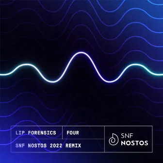 Four (SNF Nostos 2022 Remix) by Lip Forensics