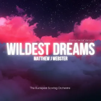 Wildest Dreams (Instrumental Version) by The Budapest Scoring Orchestra