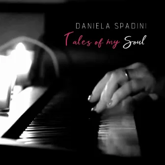 Tales of My Soul by Daniela Spadini