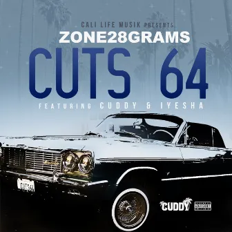 Cuts 64 (feat. Cuddy & Iyesha) by Zone 28 Grams