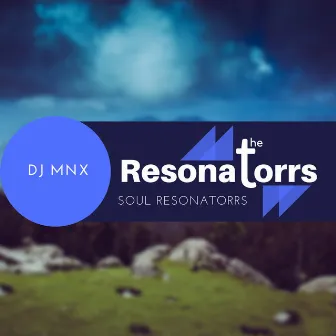 Soul Resonatorrs by DJ MNX