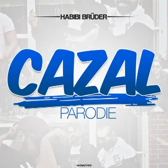 Cazal - Parodie by Habibi Brüder