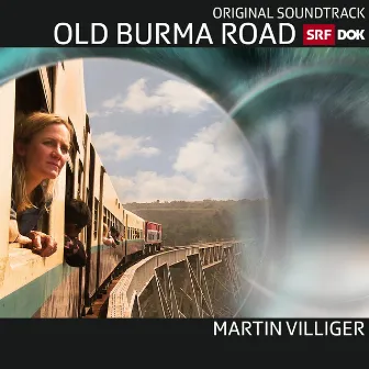 Old Burma Road (Original Motion Picture Soundtrack) by Martin Villiger